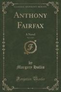 Anthony Fairfax, Vol. 1 Of 3 di Margery Hollis edito da Forgotten Books