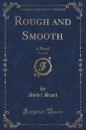 Rough And Smooth, Vol. 1 Of 3 di Sybil Scott edito da Forgotten Books