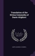 Translation Of The Divina Commedia Of Dante Alighieri di Dante Alighieri, E O'Donnell edito da Palala Press