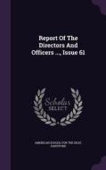 Report Of The Directors And Officers ..., Issue 61 edito da Palala Press