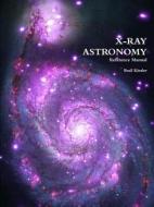 X-Ray Astronomy di Basil Kinsler edito da Lulu.com