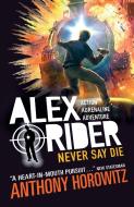 Alex Rider 11: Never Say Die di Anthony Horowitz edito da Walker Books Ltd.