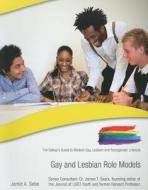 Gay and Lesbian Role Models di Jaime A. Seba edito da Mason Crest Publishers