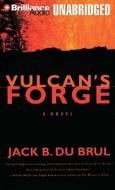 Vulcan's Forge di Jack B. Du Brul edito da Brilliance Corporation