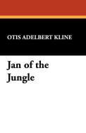 Jan of the Jungle di Otis Adelbert Kline edito da Wildside Press