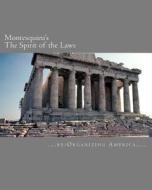 Montesquieu's the Spirit of the Laws di Re Organizing America edito da Createspace