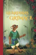 The Guardians of Grimace di Joseph Arbour edito da FriesenPress