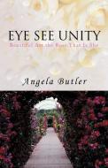 EYE SEE UNITY di Angela Butler edito da iUniverse