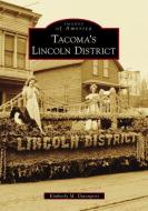 Tacoma's Lincoln District di Kimberly M. Davenport edito da ARCADIA PUB (SC)