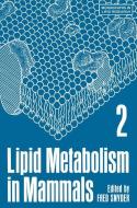 Lipid Metabolism in Mammals di Fred Snyder edito da Springer US