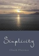 Simplicity di Chuck Florence edito da Xlibris