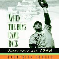 When the Boys Came Back: Baseball and 1946 di Frederick Turner edito da Blackstone Audiobooks