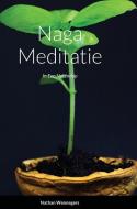 Naga Meditatie di Nathan Wennegers edito da Lulu.com