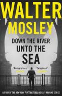 Down the River Unto the Sea di Walter Mosley edito da Orion Publishing Group