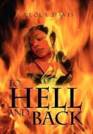 To Hell and Back di Creola Davis edito da Xlibris