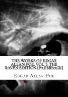 The Works of Edgar Allan Poe, Vol 2: The Raven Edition [Paperback] di Edgar Allan Poe edito da Createspace