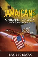 The Jamaicans: Children of God in the Promised Land di Basil K. Bryan edito da OUTSKIRTS PR