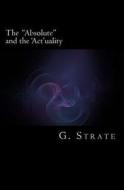 The "Absolute" and the Actuality di G. Strate edito da Createspace