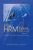 The Chain of HRM Talent In the Organizations - Part 1 di Qassim Jamal Hassan edito da Partridge Singapore
