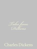 Tales from Dickens di Charles Dickens, Hallie Erminie Rives edito da Createspace