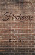 The Firehouse di B. A. Trice edito da iUniverse
