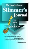 My Inspirational Slimmer's Journal: The Law of Reduction di Susan Morgan edito da Createspace