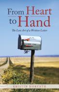 From Heart to Hand di Kristin Horvath edito da Balboa Press