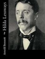 Hilda Lessways di Arnold Bennett edito da Createspace