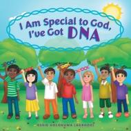 I am special to God, I've got DNA di Essie Golokuma edito da FriesenPress
