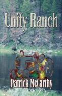 Unity Ranch di Patrick Mccarthy edito da WINGS EPR INC