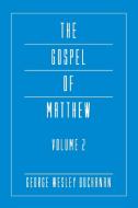 The Gospel of Matthew, Volume 2 di George Wesley Buchanan edito da WIPF & STOCK PUBL