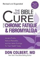 The New Bible Cure for Chronic Fatigue and Fibromyalgia: Ancient Truths, Natural Remedies, and the Latest Findings for Y di Don Colbert edito da CREATION HOUSE