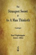 The Strangest Secret and As A Man Thinketh di Earl Nightingale, James Allen edito da Merchant Books