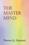 The Master Mind di Theron Q. Dumont edito da SPASTIC CAT PR