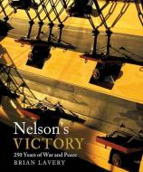 Nelson's Victory: 250 Years of War and Peace di Brian Lavery edito da U S NAVAL INST PR