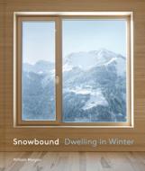 Snowbound di William Morgan edito da Abrams & Chronicle Books
