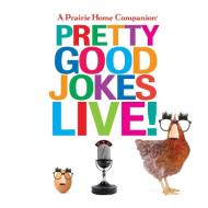 Prairie Home Companion Pretty Good Jokes Live! di Garrison Keillor edito da HighBridge Audio