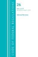 CODE OF FEDERAL REGULATIONS TITLE 26 INT di Office Of The Federal Register (U S edito da ROWMAN & LITTLEFIELD Pod