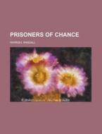 Prisoners Of Chance di Randall Parrish edito da Rarebooksclub.com