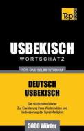 Usbekischer Wortschatz Fur Das Selbststudium - 5000 Worter di Andrey Taranov edito da T&p Books