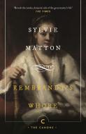 Rembrandt's Whore di Sylvie Matton edito da Canongate Books Ltd