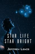 Star Life - Star Bright di Jeffrey Lewis edito da Austin Macauley