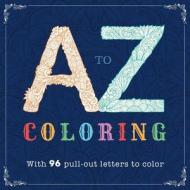 A-Z Coloring: Adult Coloring Book di Igloobooks edito da IGLOOBOOKS