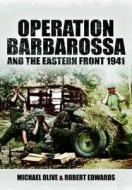 Operation Barbarossa di Michael Olive, Robert Edwards edito da Pen & Sword Books Ltd