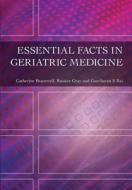 Essential Facts In Geriatric Medicine di Catherine Bracewell, Rosaire Gray, Gurcharan S. Rai edito da Radcliffe Publishing Ltd