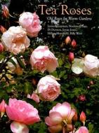 Tea Roses di Lynne Chapman, Noelene Drage, Di Durston, Jenny Jones, Hillary Merrifield, Billy West edito da Rosenberg Publishing