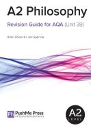 A2 Philosophy Revision Guide for AQA (Unit 3B) di Brian Poxon, Liam Spencer edito da Inducit Learning Ltd