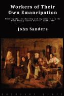 Workers of Their Own Emancipation di John Sanders edito da Breviary Stuff Publications