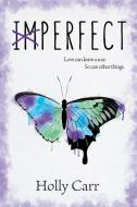 Imperfect di Holly Carr edito da MoshPit Publishing