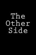 The Other Side: Notebook di Wild Pages Press edito da Createspace Independent Publishing Platform